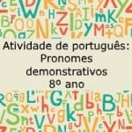 Atividade de português: Pronomes demonstrativos – 8º ano