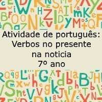 Atividade de português: Verbos no presente na noticia – 7º ano Atividade de português: Verbos no presente na noticia - 7º ano