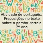 Atividade de português: Preposições no texto sobre o pombo-correio – 7º ano