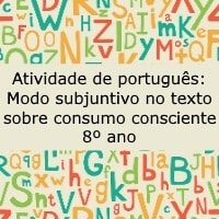 Atividade de português: Modo subjuntivo no texto sobre consumo consciente - 8º ano