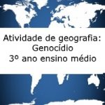 Atividade de geografia: Genocídio – 3º ano ensino médio