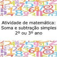 Atividade de matemática: Soma e subtração simples – 2º ou 3º ano Exercício de matemática: Soma e subtração simples - 2º ou 3º ano
