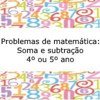 Problemas de matemática: Soma e subtração – 4º ou 5º ano Situações Problema de matemática: Soma e subtração - 4º ou 5º ano