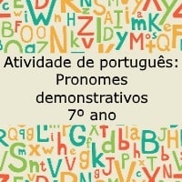 Atividade de português: Pronomes demonstrativos – 7º ano Atividade de português: Pronomes demonstrativos - 7º ano