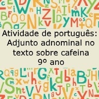 Atividade de português Adjunto adnominal no texto sobre cafeina – 9º ano Atividade de português: Adjunto adnominal no texto sobre cafeina - 9º ano