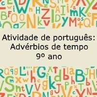Atividade de português Advérbios de tempo – 9º ano Atividade de português: Advérbios de tempo - 9º ano
