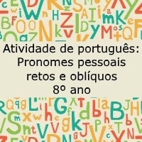 Atividade de português Pronomes pessoais retos e oblíquos – 8º ano