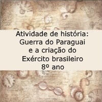 Atividade de história: Guerra do Paraguai e a criação do Exército brasileiro - 8º ano