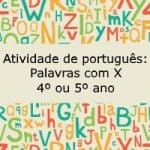 Atividade de português: Palavras com X – 4º ou 5º ano