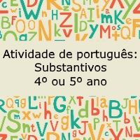 atividade de portugues substantivos 4 ou 5 ano_dest Exerrcícios de português: Substantivos - 4º ou 5º ano