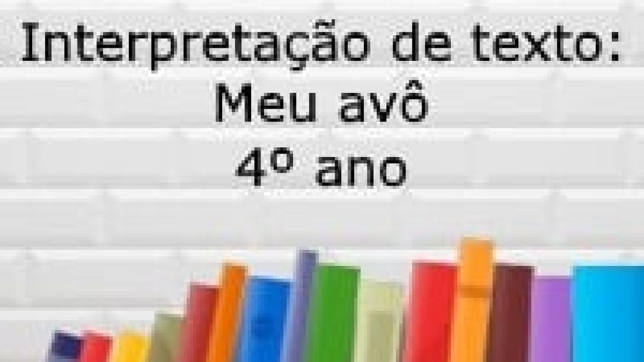Interpretacao De Texto Meu Avo 4º Ano Acessaber