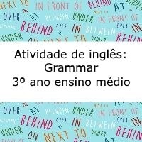 Atividade de inglês Grammar – 3º ano ensino médio Atividade de inglês: Grammar - 3º ano ensino médio