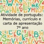 Atividade de português: Memórias, currículo e carta de apresentação – 7º ano.