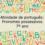 Atividade de português: Pronomes possessivos – 7º ano