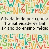 Atividade de português Transitividade verbal – 1º ano do ensino médio Atividade de português: Transitividade verbal - 1º ano do ensino médio