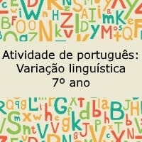 Atividade de português Variação linguística – 7º ano Atividade de português: Variação linguística - 7º ano