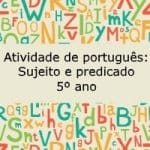Atividade de português: Sujeito e predicado – 5º ano