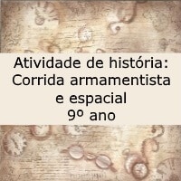 Atividade de história Corrida armamentista e espacial – 9º ano Atividade de história: Corrida armamentista e espacial - 9º ano