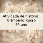 Atividade de história: O Império Russo – 9º ano