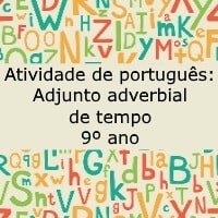 Atividade de português: Adjunto adverbial de tempo - 9º ano