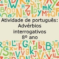 Atividade de português: Advérbios interrogativos - 8º ano