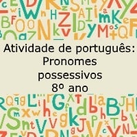 Atividade de português Pronomes possessivos – 8º ano