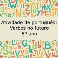 Atividade de português Verbos no futuro – 6º ano Atividade de português: Verbos no futuro - 6º ano