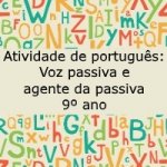 Atividade de português: Voz passiva e agente da passiva – 9º ano