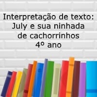 Interpretação de texto: July e sua ninhada de cachorrinhos - 4º ano