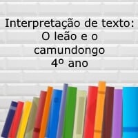 Interpretação de texto: O leão e o camundongo - 4º ano