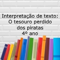 Interpretação de texto: O tesouro perdido dos piratas - 4º ano