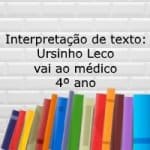 Interpretação de texto: Ursinho Leco vai ao médico – 4º ano
