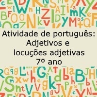 Atividade de português Adjetivos e locuções adjetivas – 7º ano Atividade de português: Adjetivos e locuções adjetivas - 7º ano