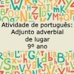 Atividade de português: Adjunto adverbial de lugar – 9º ano.