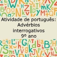 Atividade de português: Advérbios interrogativos - 9º ano