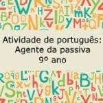 Atividade de português: Agente da passiva – 9º ano.
