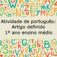 Atividade de português Artigo definido – 1º ano do ensino médio Atividade de português: Artigo definido - 1º ano do ensino médio