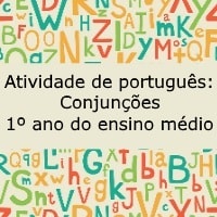 Atividade de português Conjunções – 1º ano do ensino médio Atividade de português: Conjunções - 1º ano do ensino médio