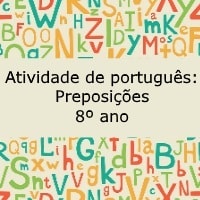 Atividade de português Preposições – 8º ano Atividade de português: Preposições - 8º ano