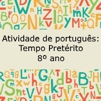 Atividade de português Tempo Pretérito – 8º ano Atividade de português: Tempo Pretérito - 8º ano
