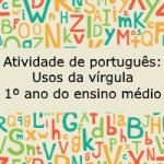 Atividade de português: Usos da vírgula – 1º ano do ensino médio