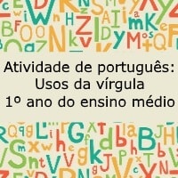 Atividade de português Usos da vírgula – 1º ano do ensino médio Atividade de português: Usos da vírgula - 1º ano do ensino médio