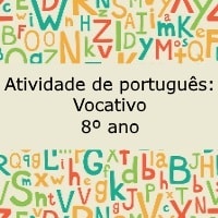 Atividade de português Vocativo – 8º ano Atividade de português: Vocativo - 8º ano