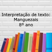 Interpretação de texto Manguezais – 8º ano