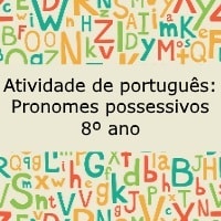 Atividade de português: Pronomes possessivos - 8º ano