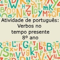 Atividade de português: Verbos no tempo presente - 8º ano