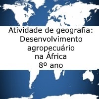Atividade de geografia: Desenvolvimento agropecuário na África - 8º ano