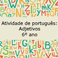 Exercício de português: Adjetivos - 6º ano