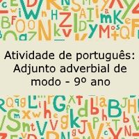 Atividade de português: Adjunto adverbial de modo – 9º ano Exercício de português: Adjunto adverbial de modo - 9º ano