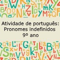 Exercício de português: Pronomes indefinidos - 9º ano